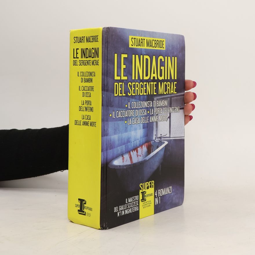 Stuart MacBride Le indagini del sergente McRae. Il collezionista di bambini. Il cacciatore di ossa. La porta dell'inferno. La casa delle anime morte