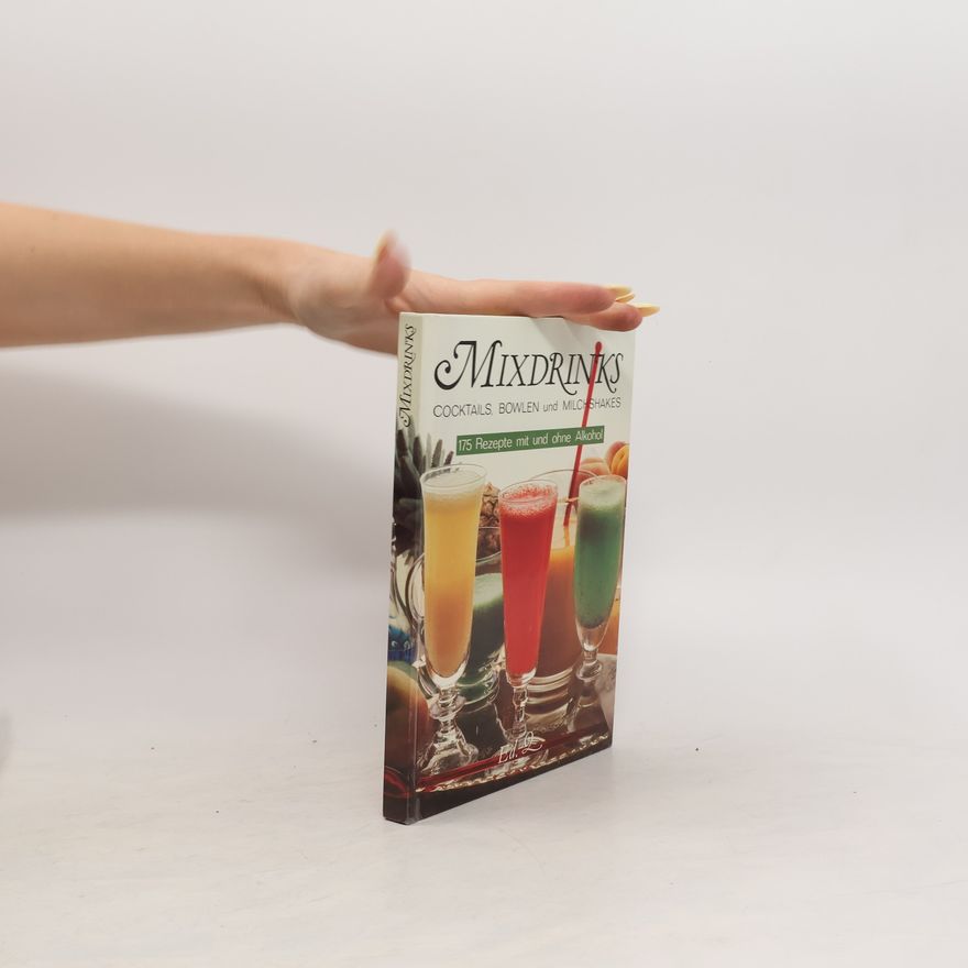 Kolektiv autorů Mixdrinks. Cocktails, Bowlen und Milchshakes