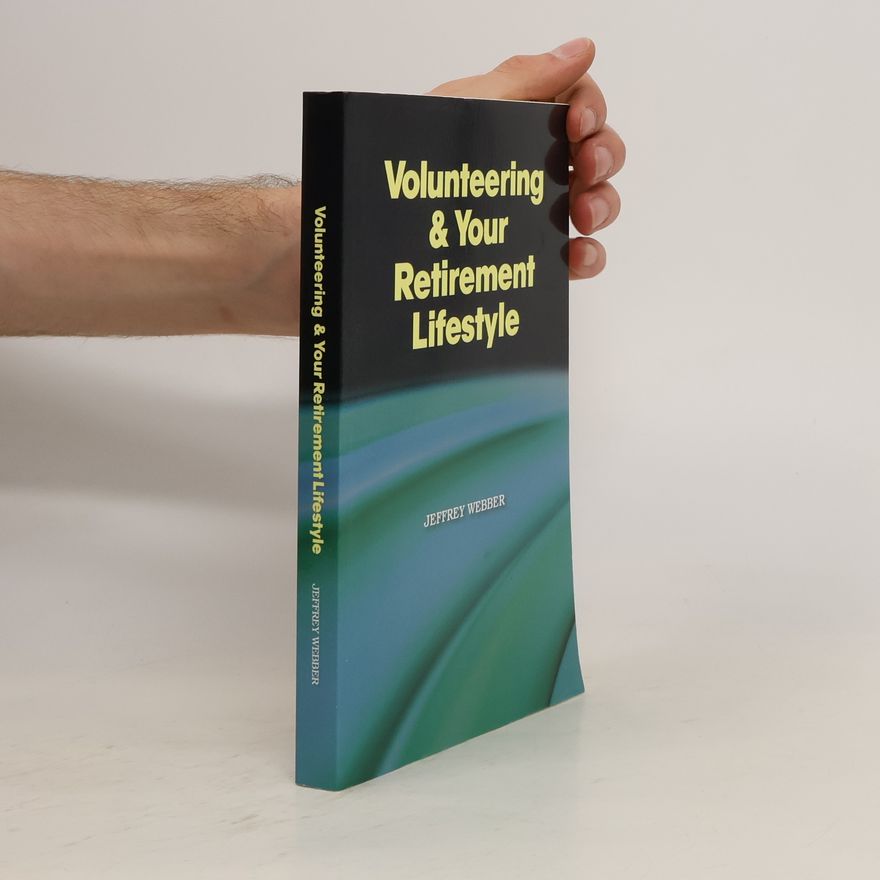 Jeffrey Webber Volunteering & Your Retirement Lifestyle