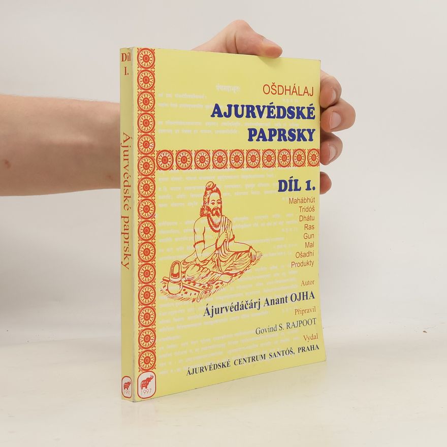 Ájurvédáčárj Anant Ojha Ájurvédské paprsky díl 1.