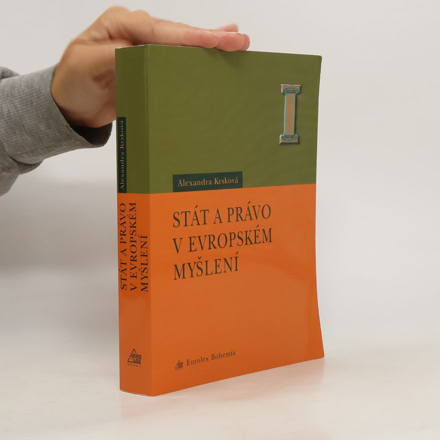 Alexandra Krsková Stát a právo v evropském myšlení