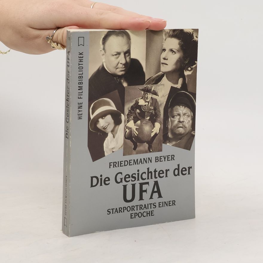 Friedemann Beyer Die Gesichter der UFA