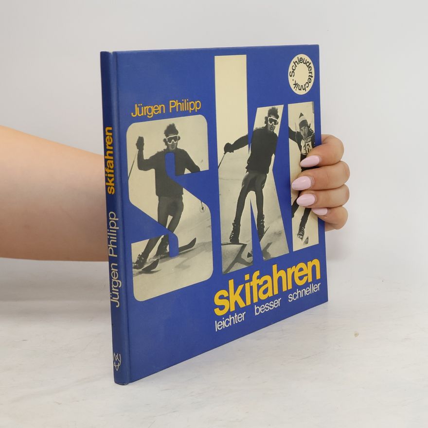 Jürgen Philipp Skifahren, leichter, besser, schneller