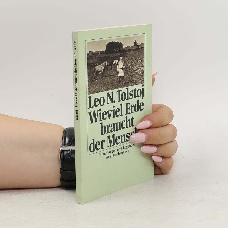 Lew Nikolajewitsch Tolstoi Wieviel Erde braucht der Mensch?