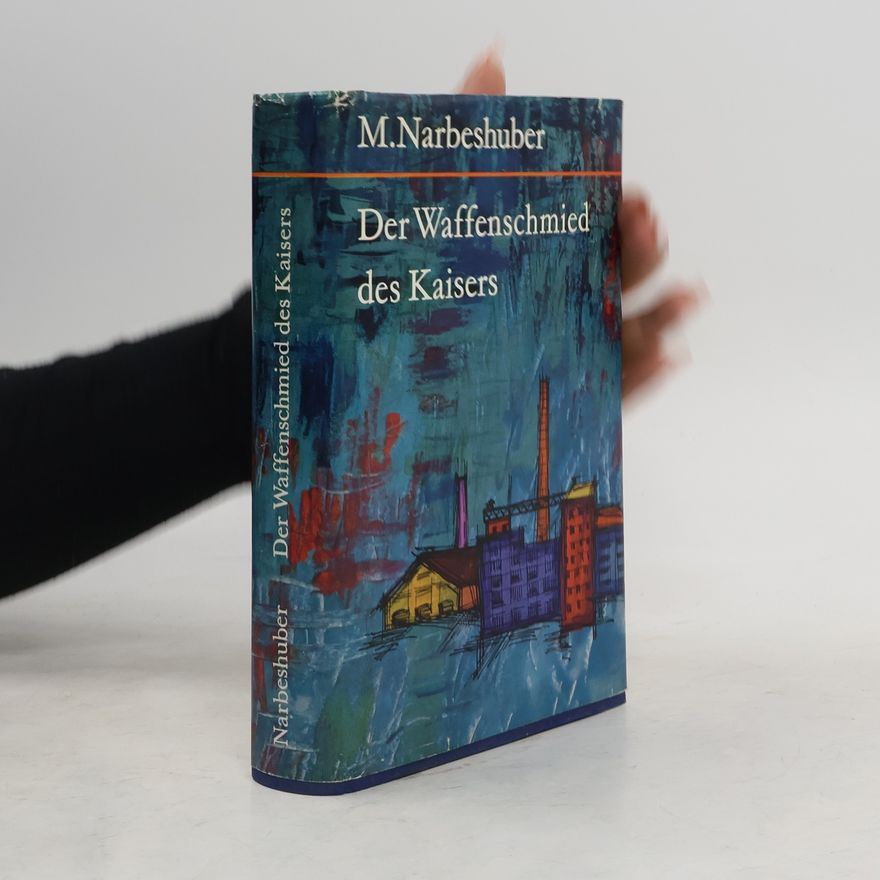 M. Narbeshuber Der Waffenschmied des Kaisers