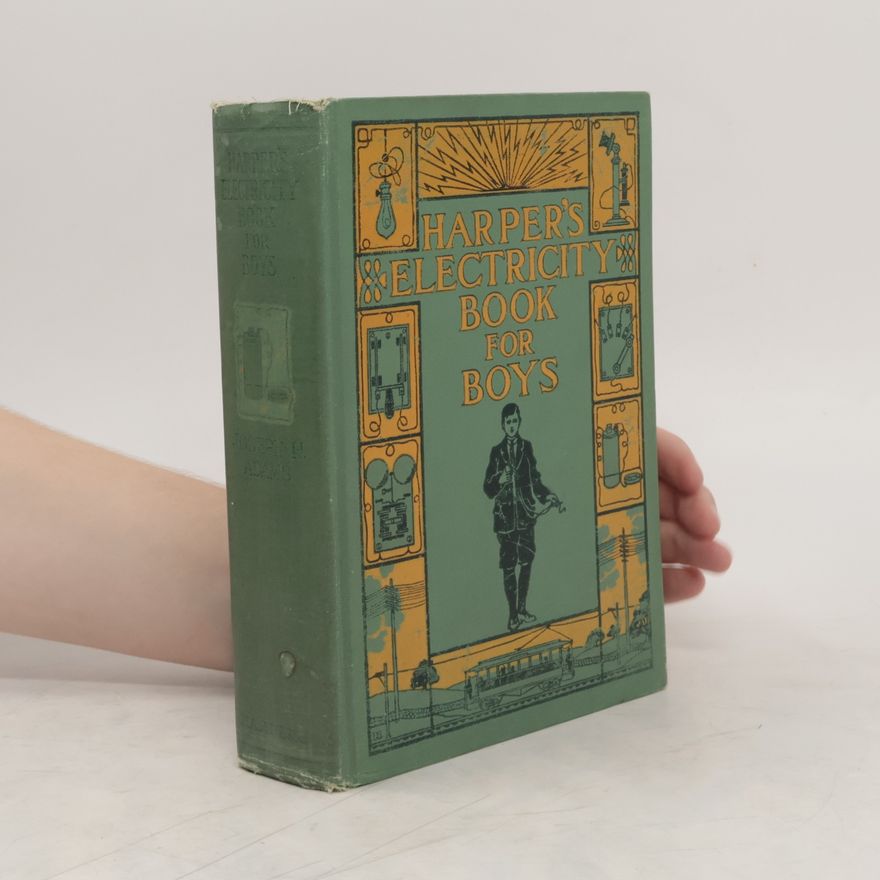 Joseph H. Adams Harper's Electricity Book for Boys
