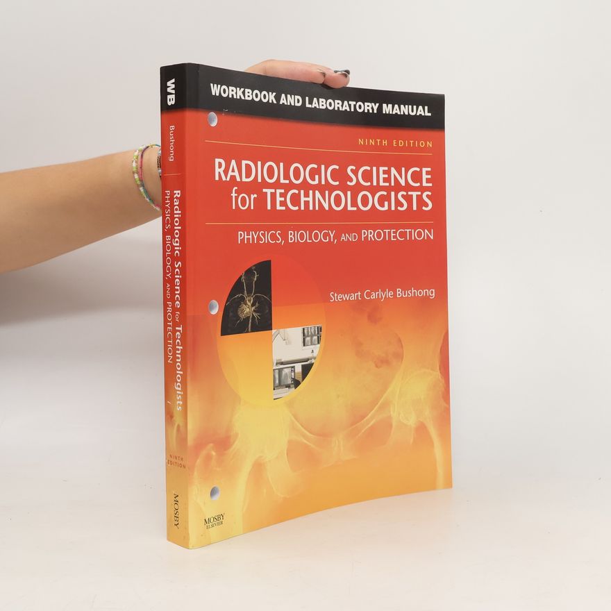 Stewart Carlyle Bushong Workbook and Laboratory Manual for Radiologic Science for Technologists