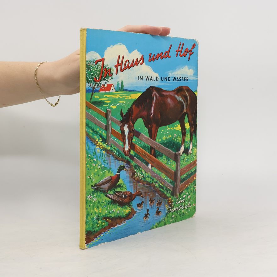 Autorenkollektiv In Haus und Hof, in Wald und Wasser