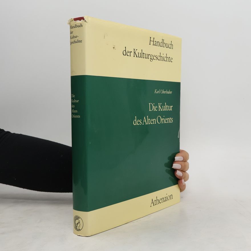 Karl Oberhuber Die Kultur des Alten Orients