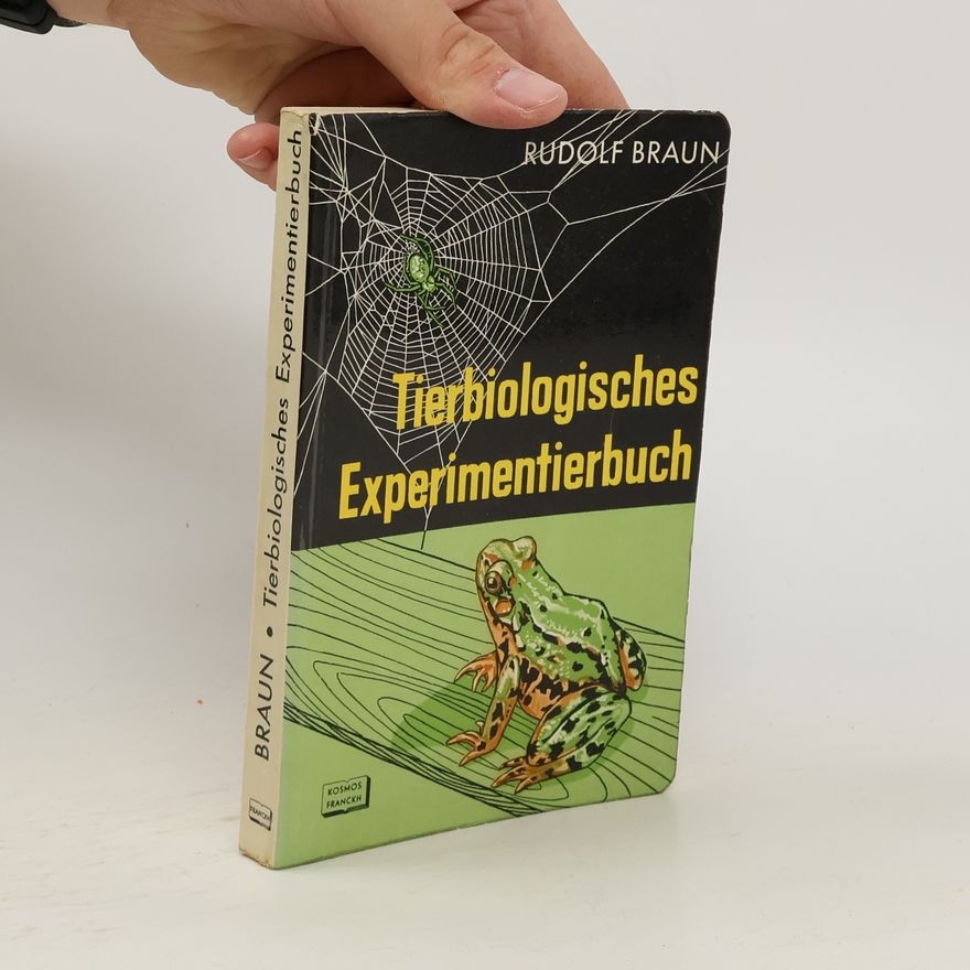 Rudolf Braun Tierbiologisches Experimentierbuch
