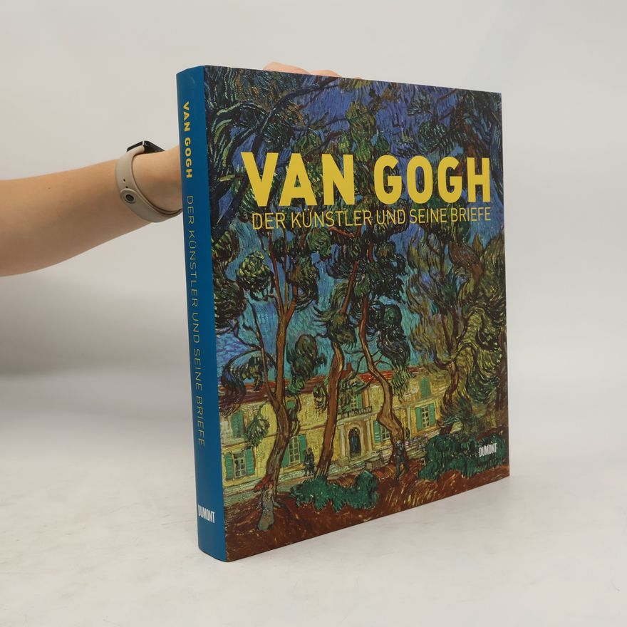 Hans Luitjen Van Gogh. Der Künstler und seine Briefe