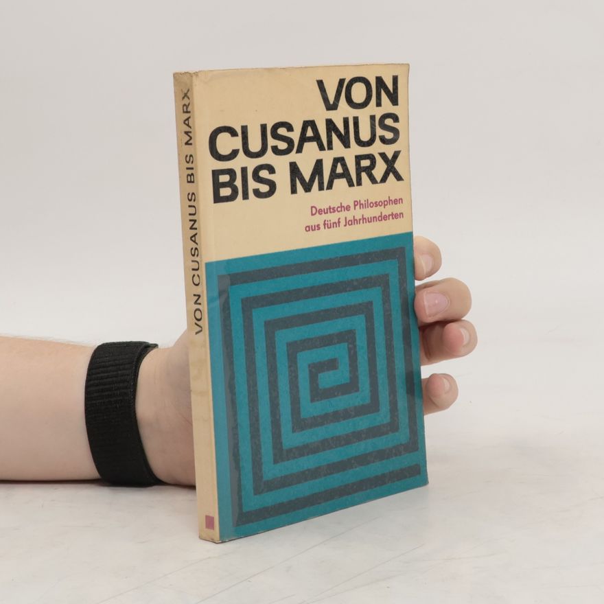 Rugard Otto Gropp Von Cusanus bis Marx