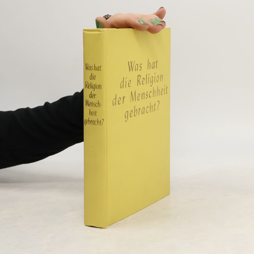 Autorenkollektiv Was hat die Religion der Menchheit gebracht?