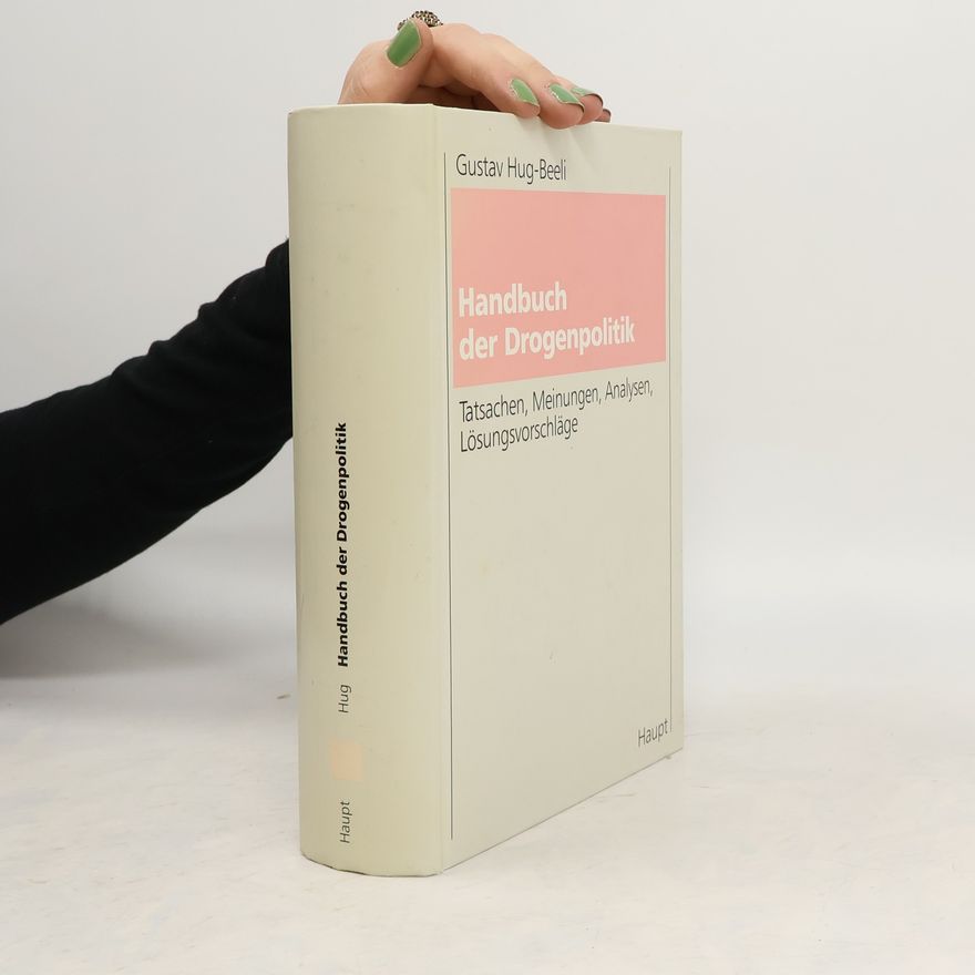 Gustav Hug Beeli Handbuch der Drogenpolitik