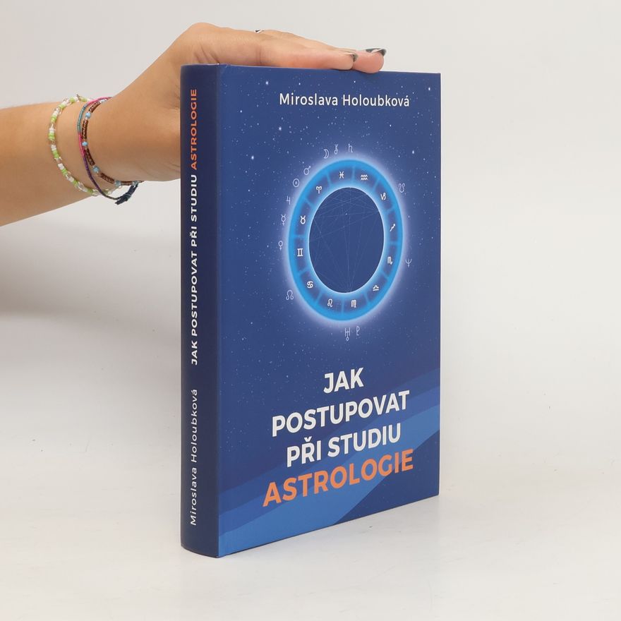 Miroslava Holoubková Jak postupovat při studiu astrologie