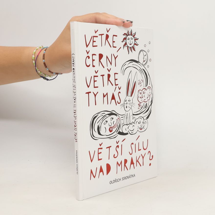Oldřich Sirovátka Větře, černý větře, ty máš větší sílu nad mraky?