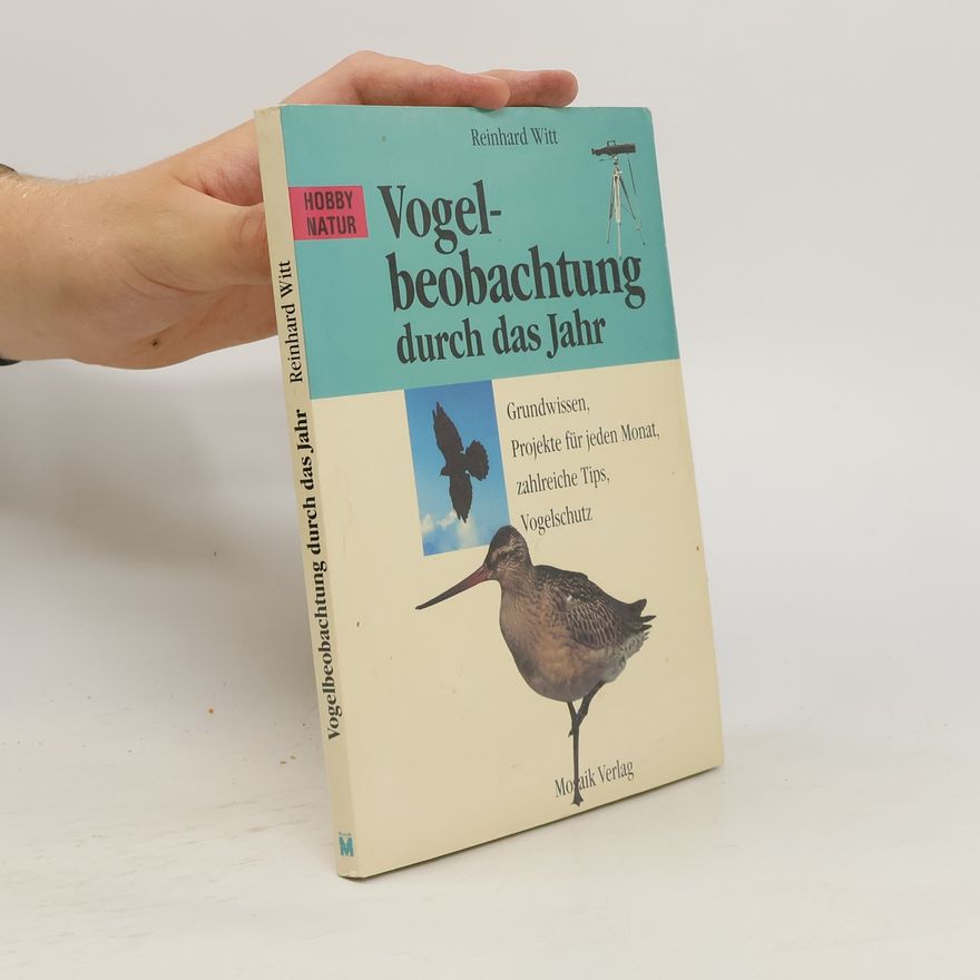 Reinhard Witt Vogelbeobachtung durch das Jahr