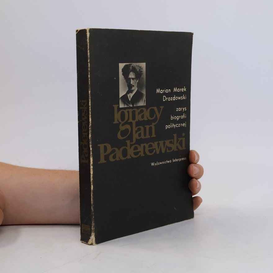 Marian Marek Drozdowski Ignacy Jan Paderewski