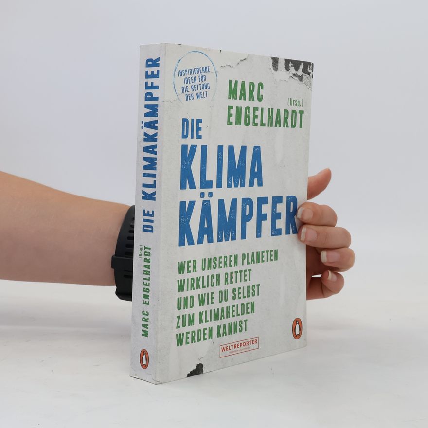 Marc Engelhardt Die Klimakämpfer