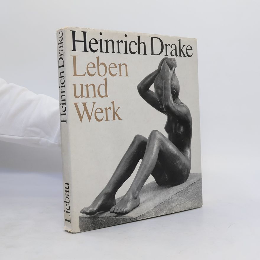 Heinrich Drake Leben und Werk