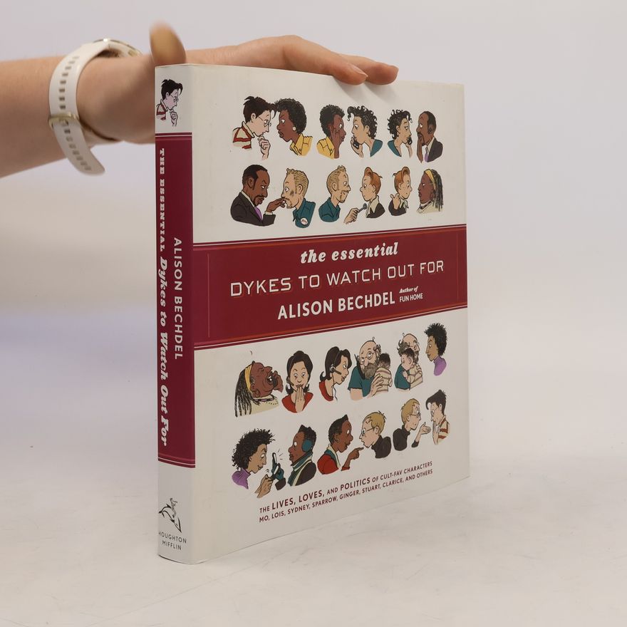 Alison Bechdel The Essential Dykes to Watch Out for