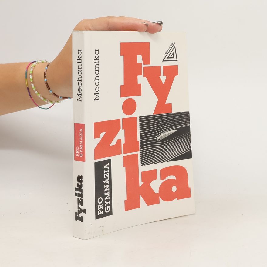 Kolektiv autorů Fyzika pro gymnázia. Mechanika