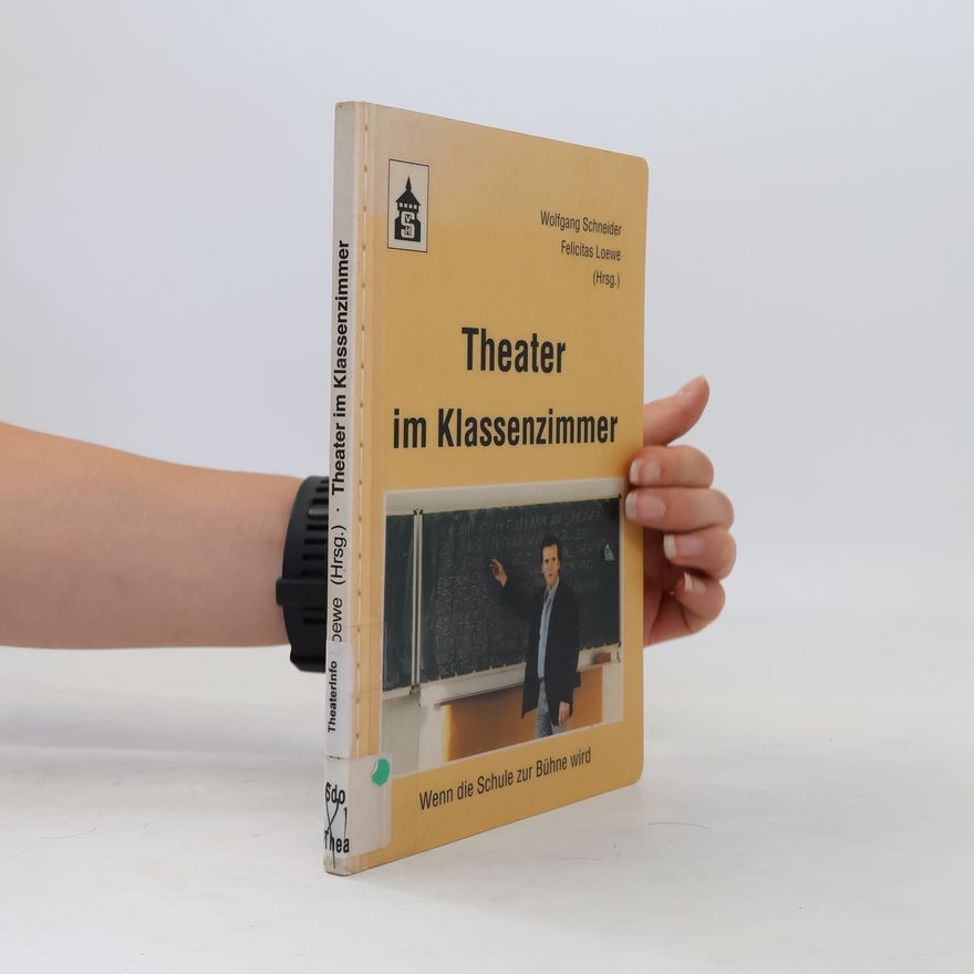 Wolfgang Schneider-Fresenius Theater im Klassenzimmer