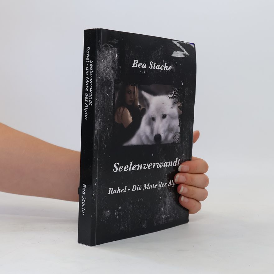 Bea Stache Seelenverwandt Rahel - Die Mate Des Alpha
