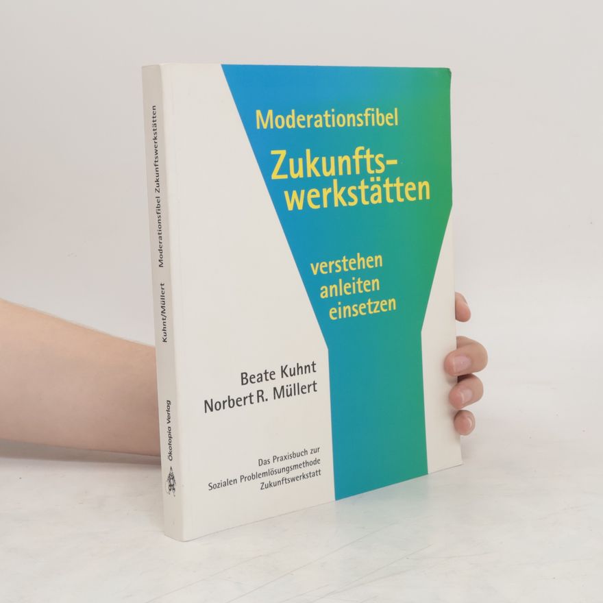 Beate Kuhnt Moderationsfibel Zukunftswerkstätten