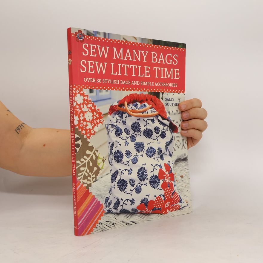 Sally Southern Sew Many Bags, Sew Little Time