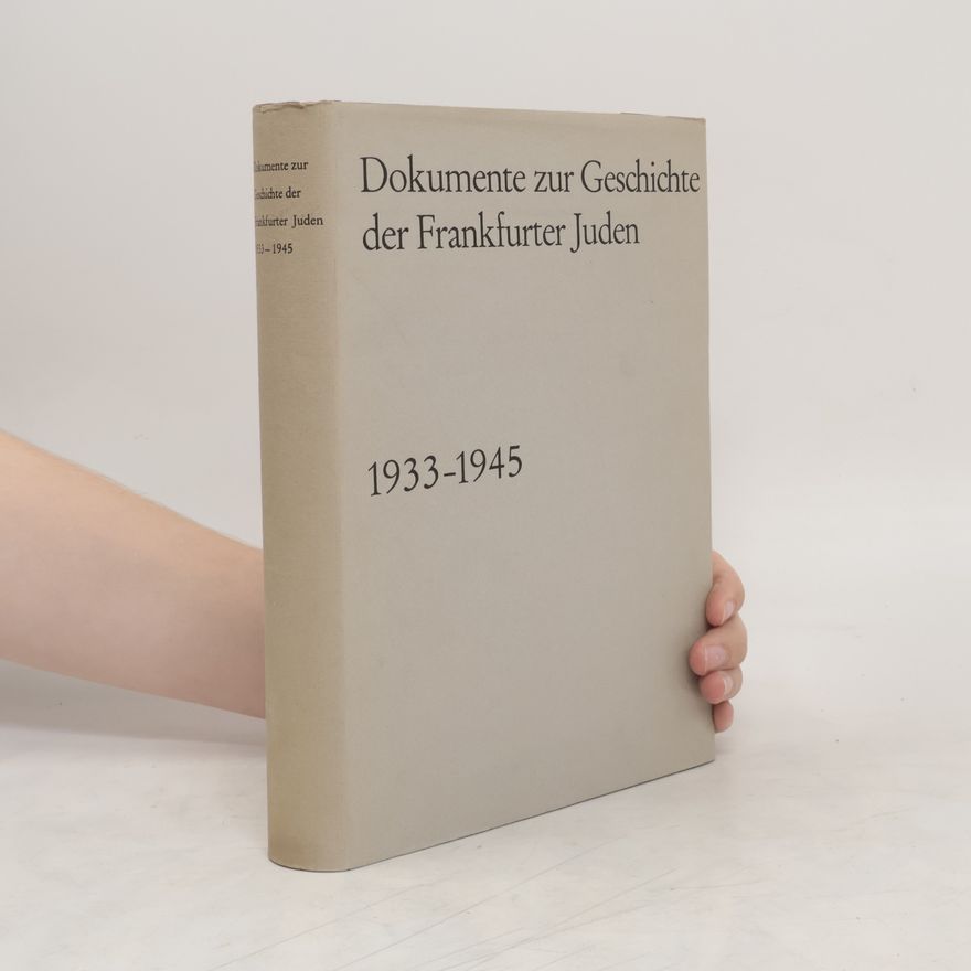Autorenkollektiv Dokumente zur Geschichte der Frankfurter Juden 1933-1945