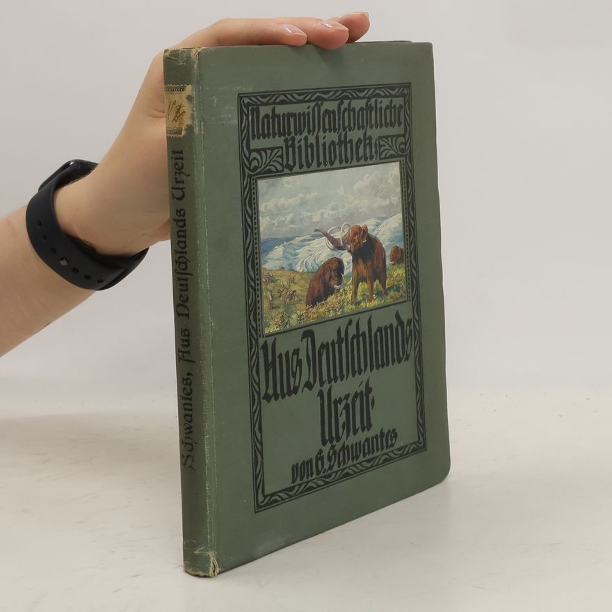 Gustav Schwantes Aus Deutschlands Urgeschichte