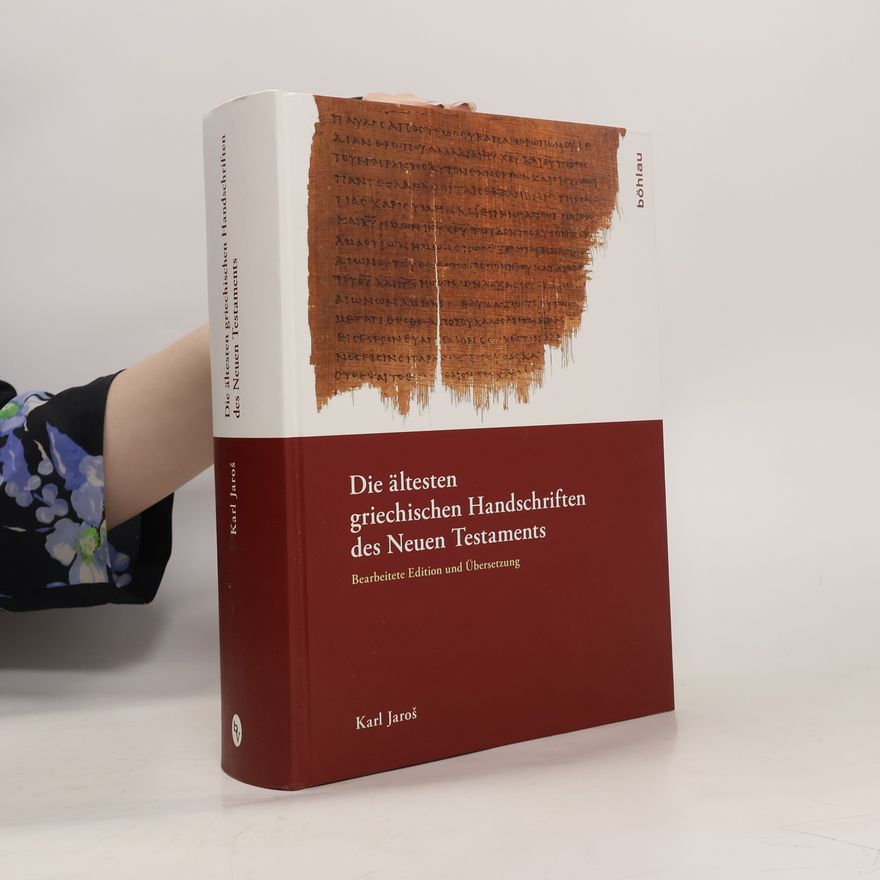 Karl Jaroš Die ältesten griechischen Handschriften des Neuen Testaments