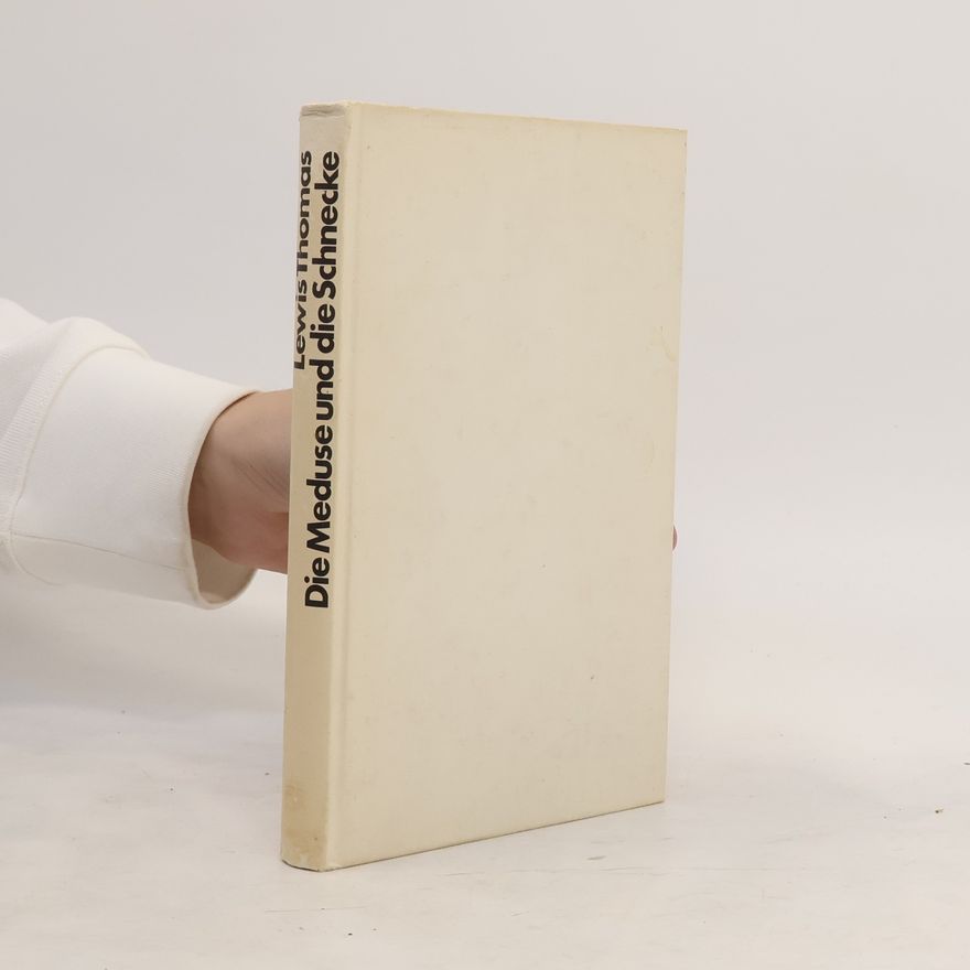 Lewis Thomas Die Meduse und die Schnecke