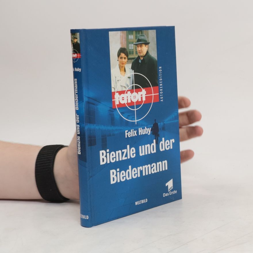 Felix Huby Bienzle und der Biedermann