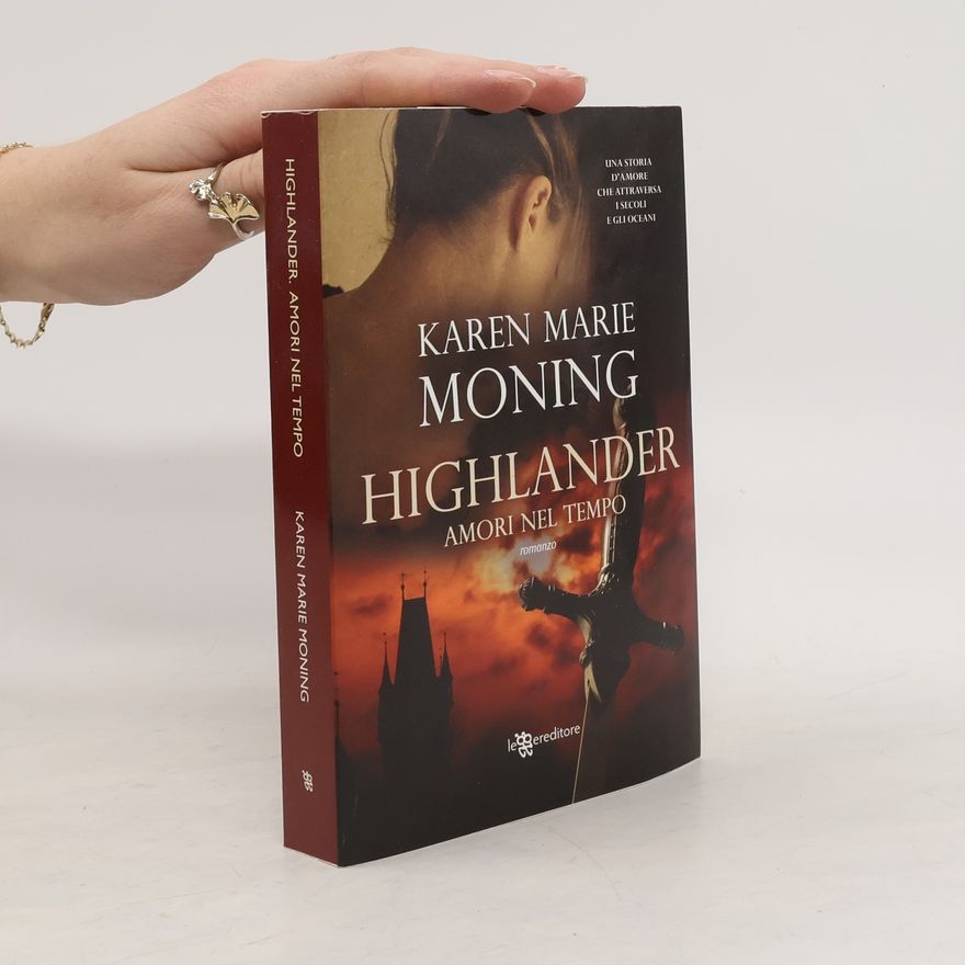 Karen Marie Moning Highlander. Amori nel tempo