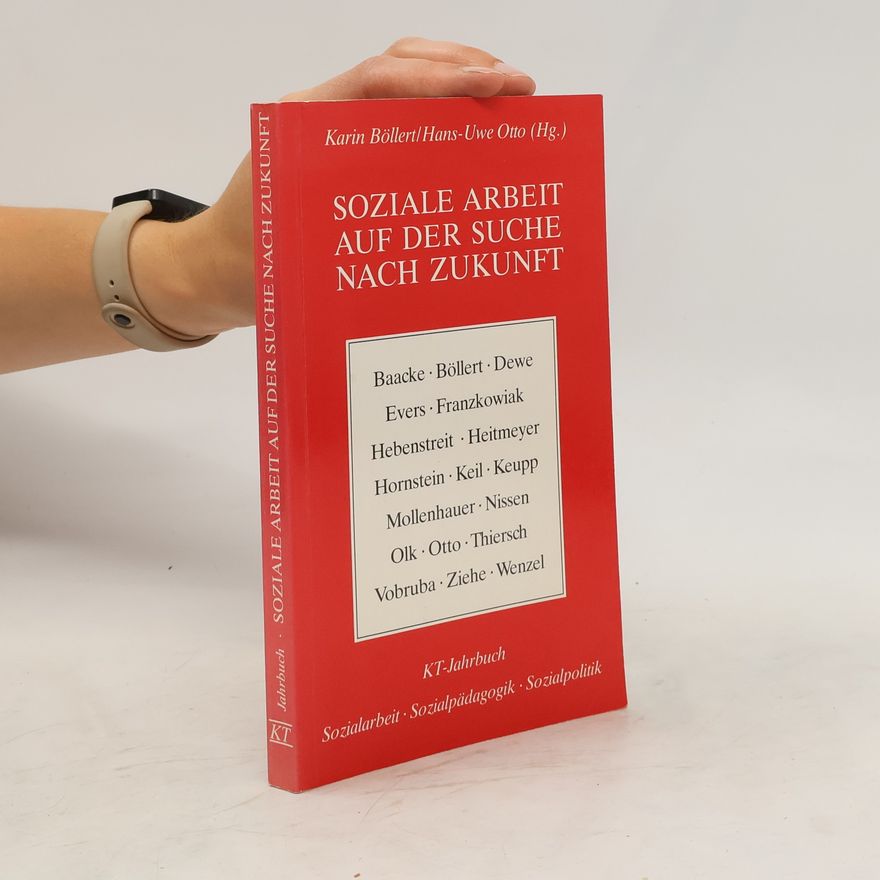 Karin Böllert Soziale Arbeit auf der Suche nach Zukunft