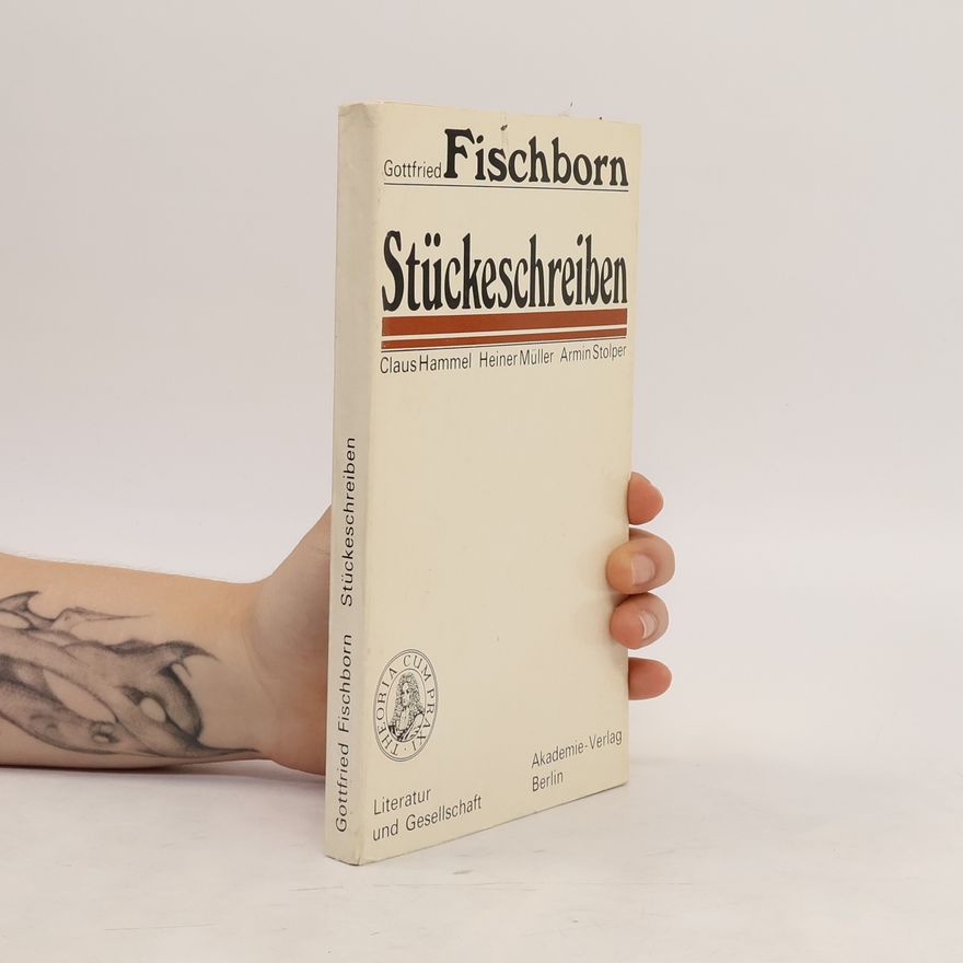 Gottfried Fischborn Stückeschreiben