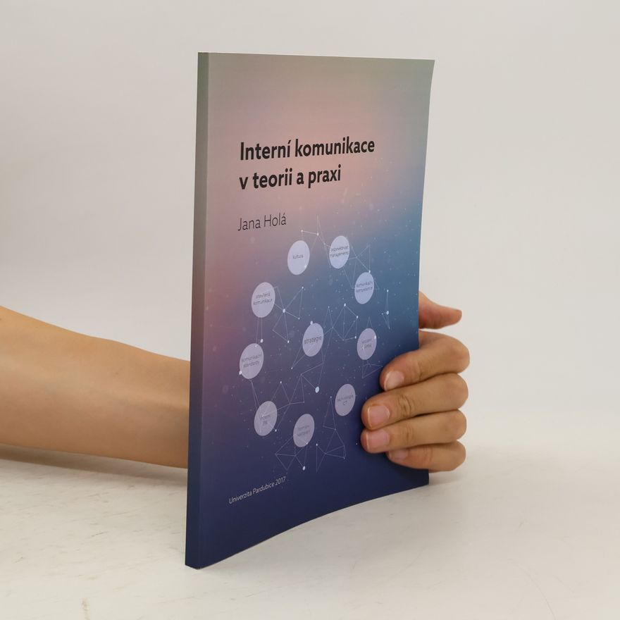 Jana Holá Interní komunikace v teorii a praxi