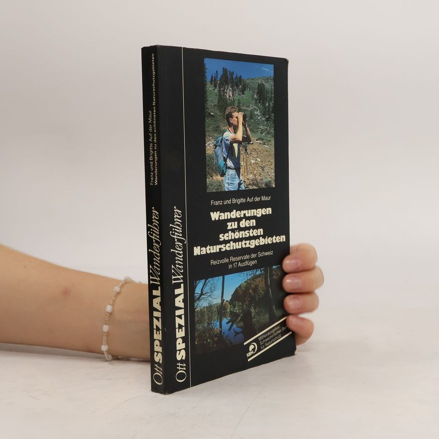 Franz auf der Maur Wanderungen zu den schönsten Naturschutzgebieten