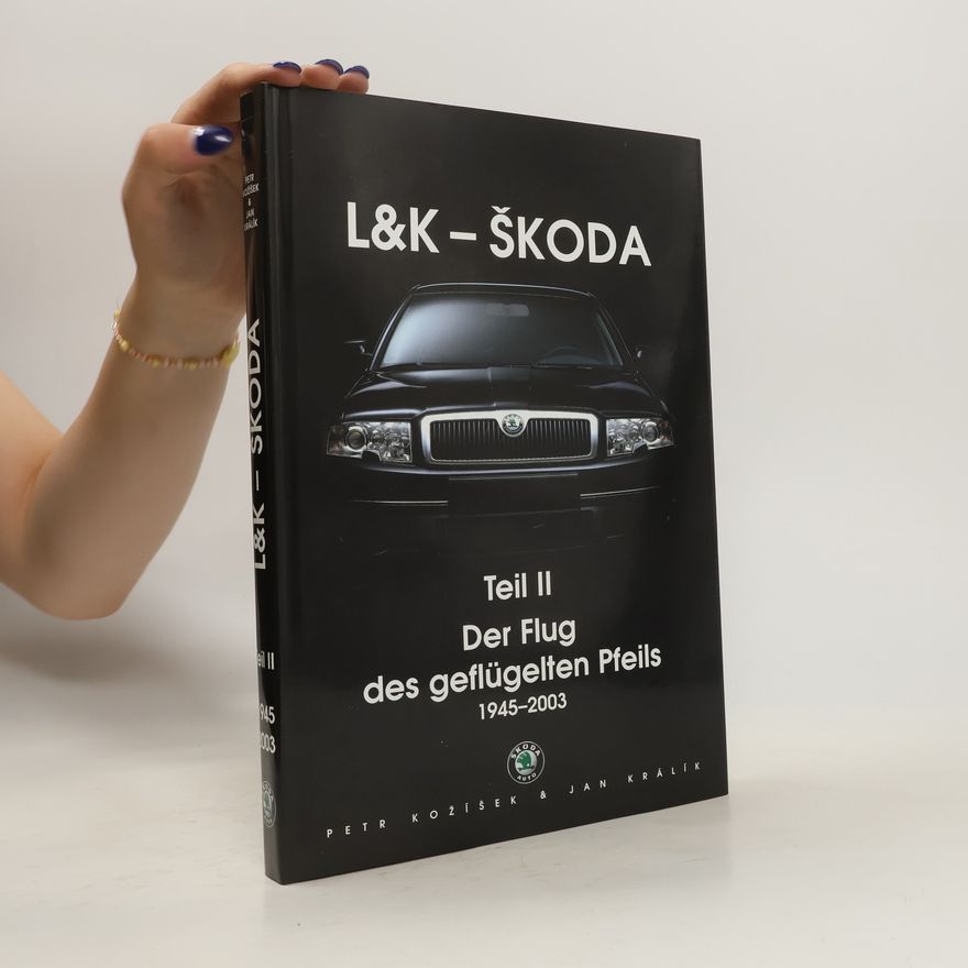 Petr Kožíšek L&K - Škoda. Tiell II. Der Flug des geflügelten Pfeils 1945-2003