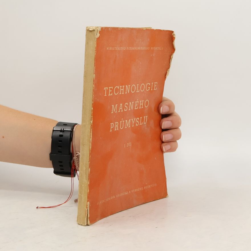 Autorenkollektiv Technologie masného průmyslu I. díl