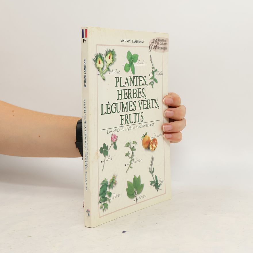 Collectif d'auteurs Plantes, Herbes, Légumes verts, Fruits