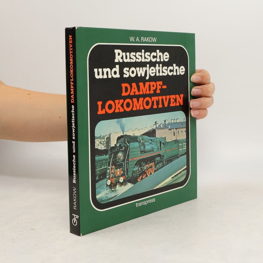 Witali Alexandrowitsch Rakow Russische und sowjetische Dampflokomotiven