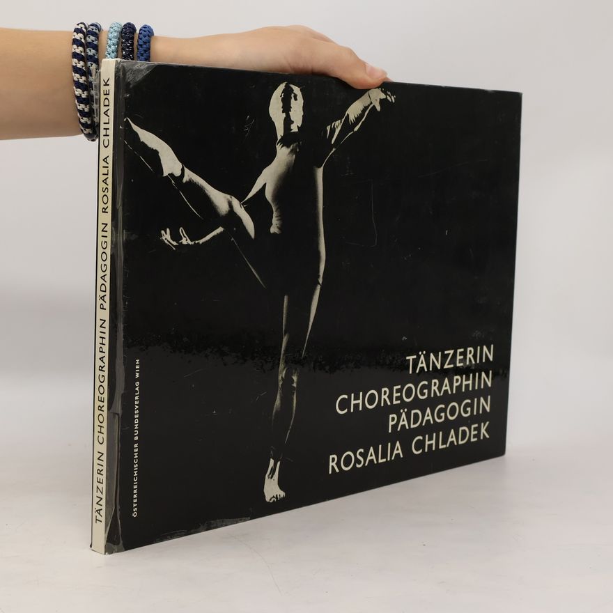 Hans Groll Tänzerin, Choreographin, Pädagogin Rosalia Chladek