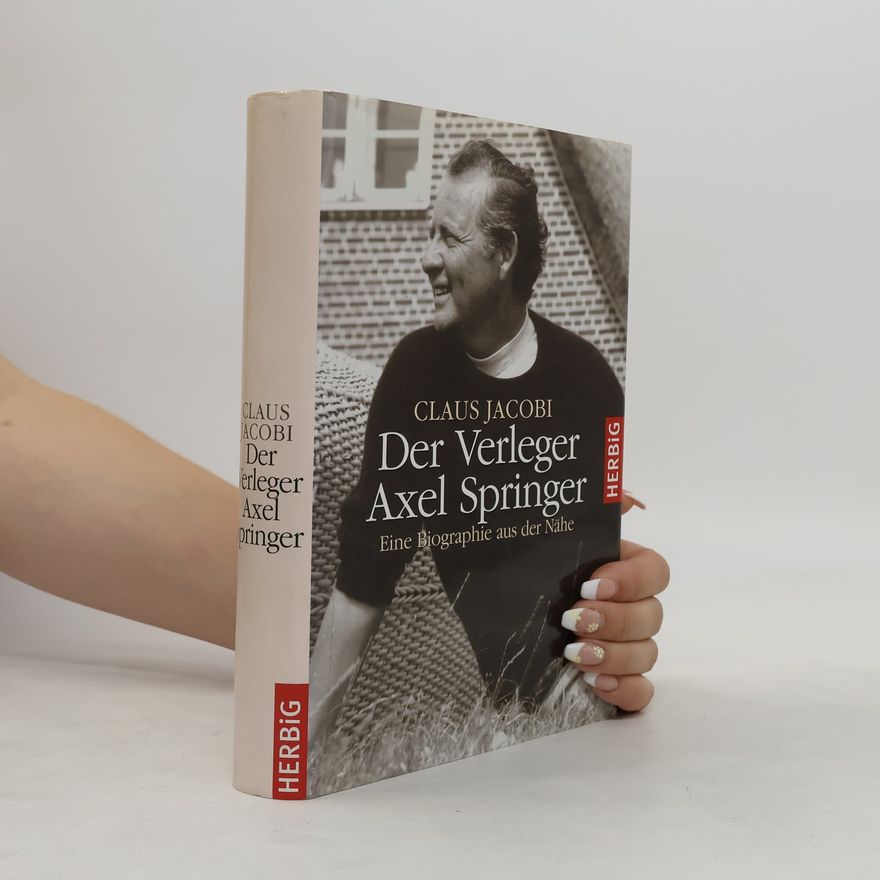 Claus Jacobi Der Verleger Axel Springer