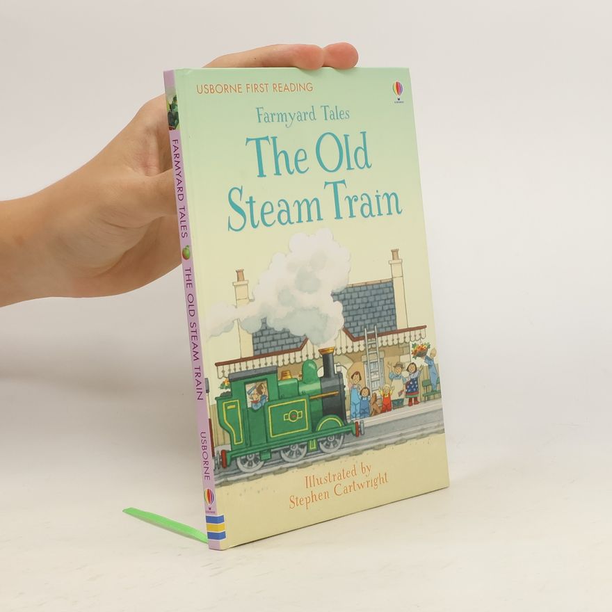 Heather Amery Farmyard Tales: The Old Steam Train