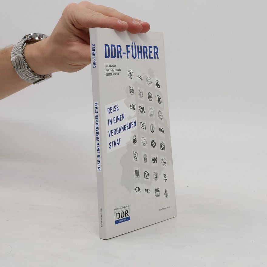 Robert Rückel DDR-Führer. Reise in einen vergangenen Staat