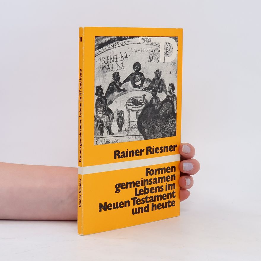 Rainer Riesner Formen gemeinsamen Lebens im Neuen Testament und heute