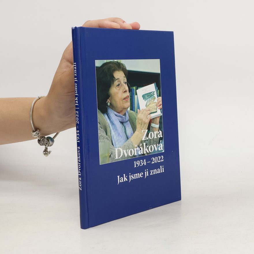 Kolektiv autorů Zora Dvořáková 1934-2022: Jak jsme ji znali